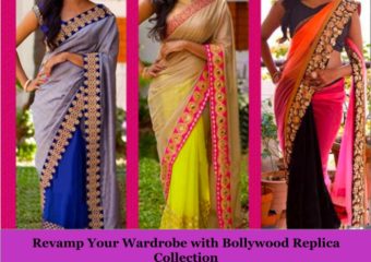 Revamp Your Wardrobe with Bollywood Replica Collection