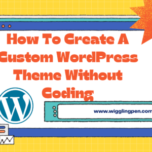 Create Custom WordPress Theme