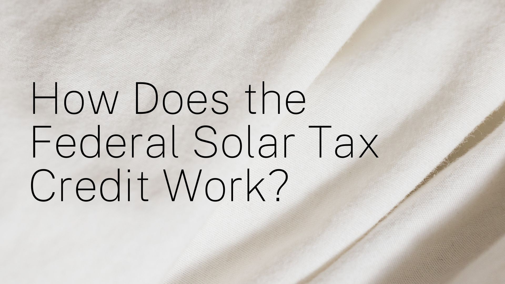 Federal Solar Tax Credit