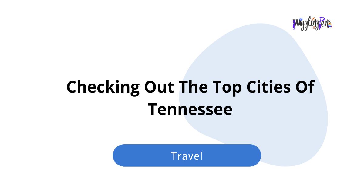 Checking Out The Top Cities Of Tennessee