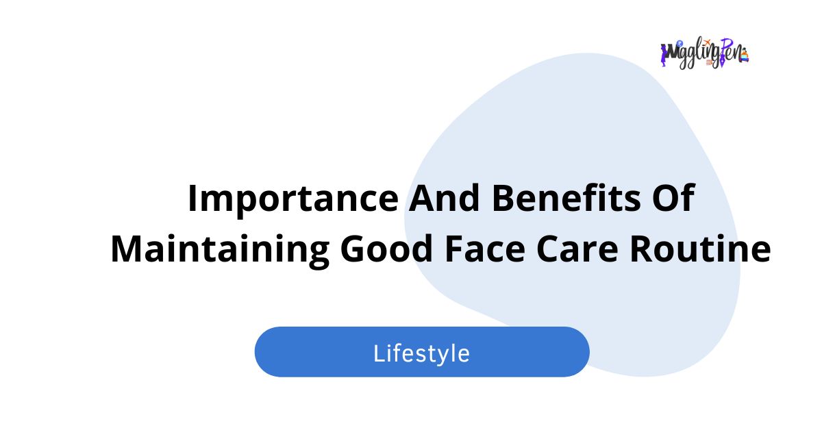 Good Face Care Routine