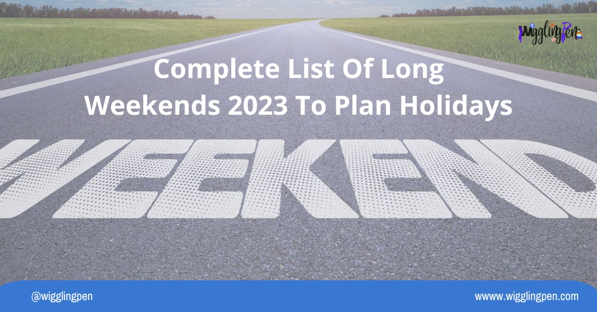 Complete List Of Long Weekends 2023 To Plan Holidays