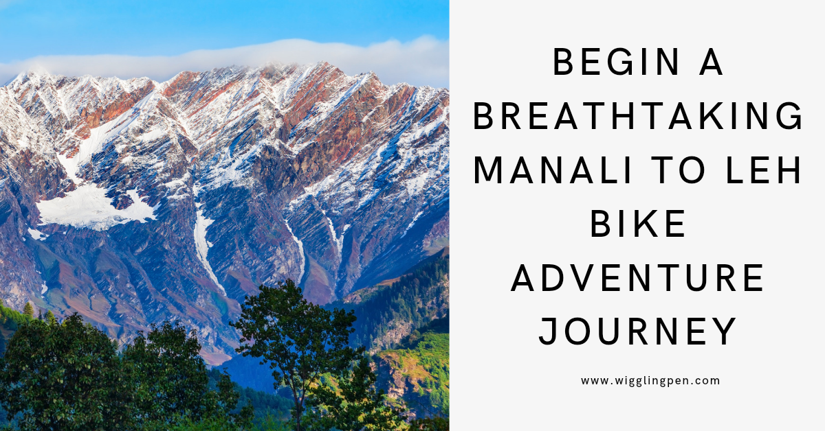 6 Places To Visit During Manali To Leh Bike Adventure Journey