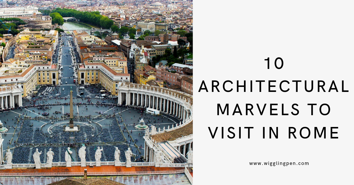 10 Architectural Marvels To Visit In Rome