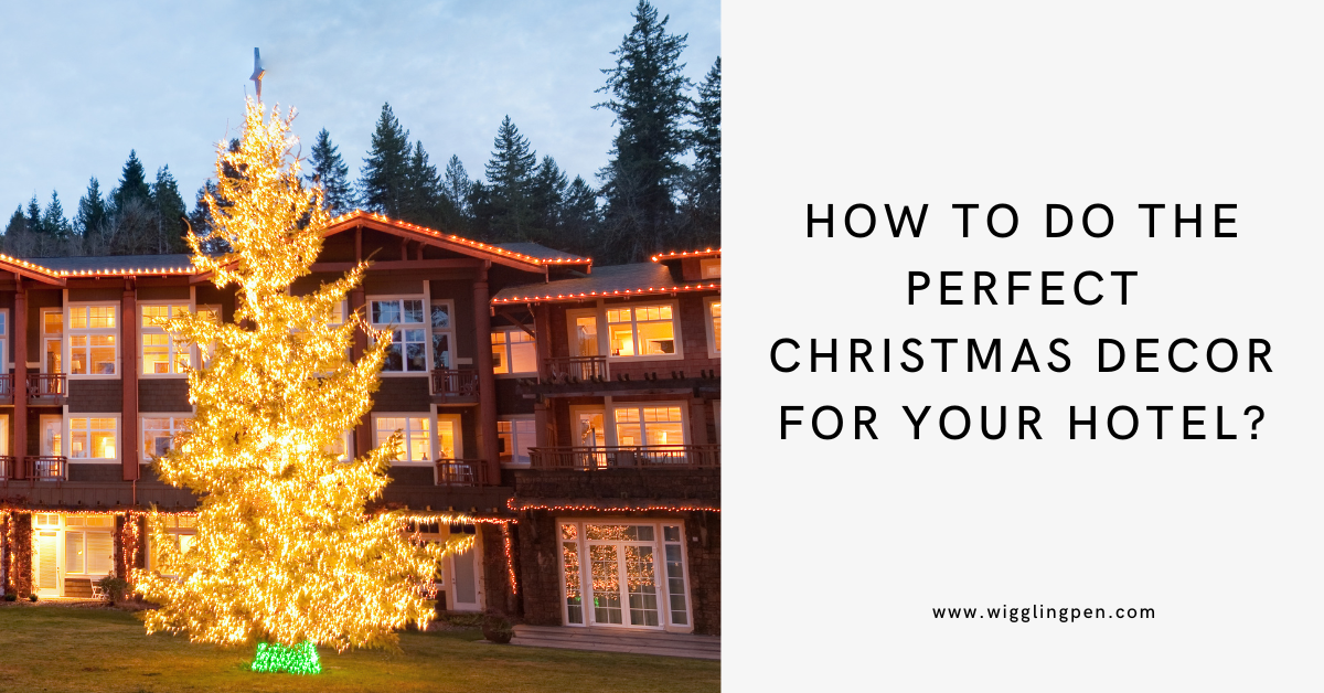 How to do the Perfect Christmas Decor for Your Hotel?