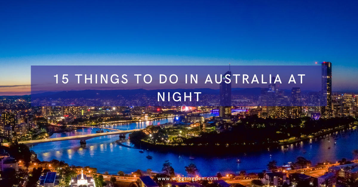 15 Things To Do In Australia At Night