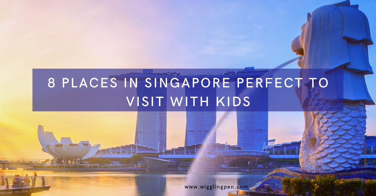 8 Places In Singapore Perfect To Visit With Kids