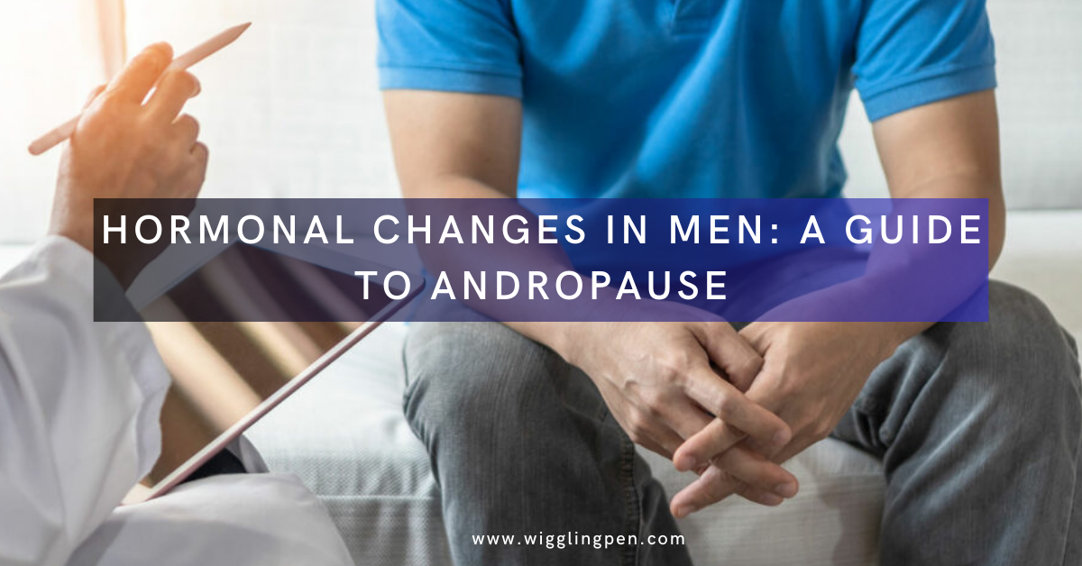 Understanding Andropause: A Simple Guide to Hormonal Changes in Men