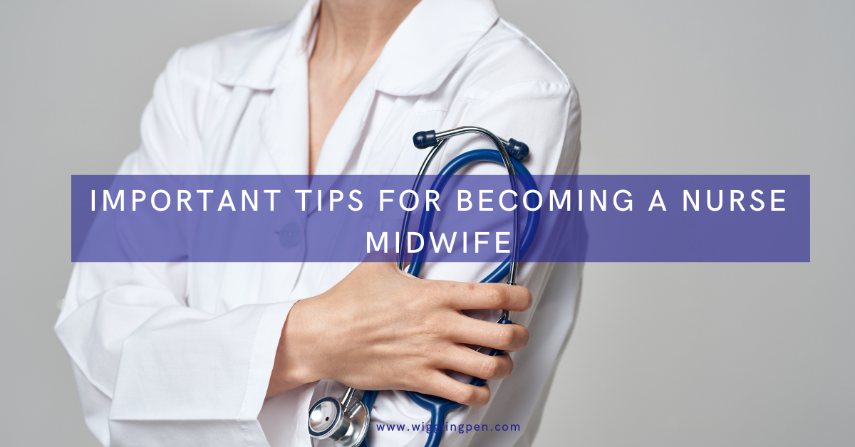 Important Tips For Becoming A Nurse Midwife