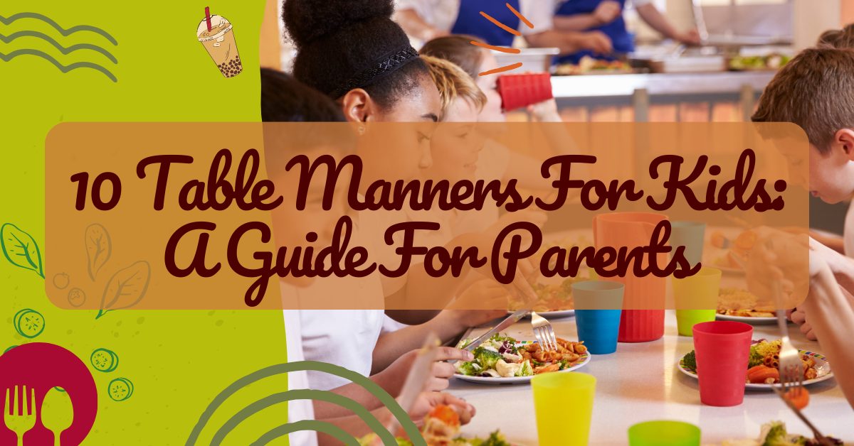 10 Best Table Manners For Kids: A Guide for Parents