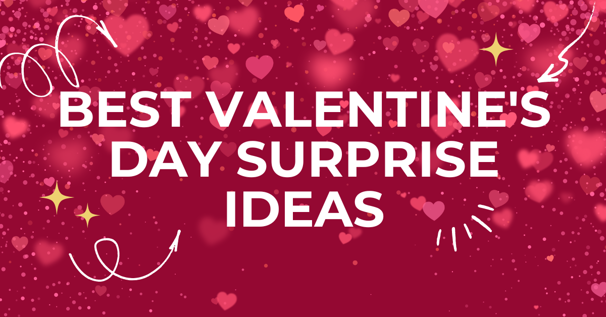 12 Best Valentine’s Day Surprise Ideas