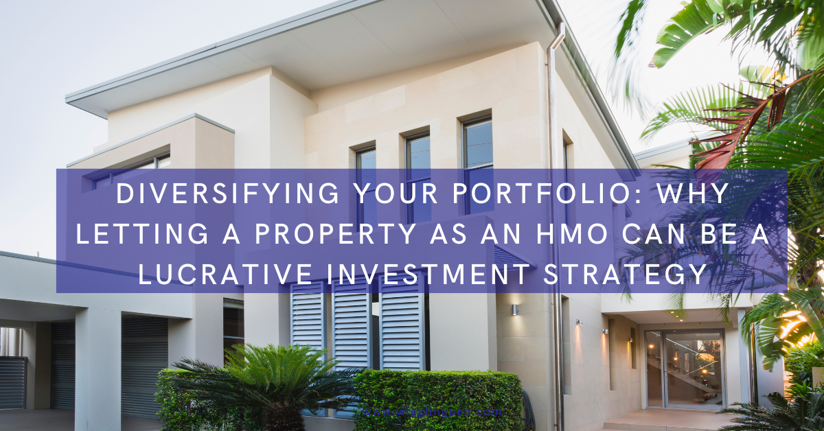 Diversifying Your Portfolio: Why Letting A Property As An HMO Can Be A Lucrative Investment Strategy