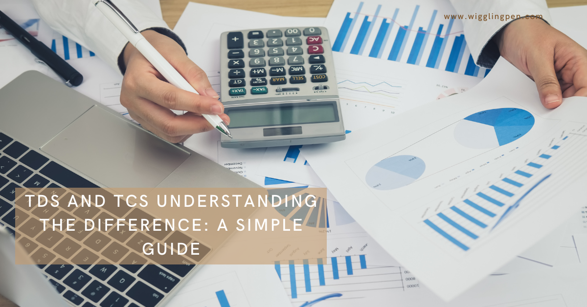 TDS and TCS Understanding The Difference: A Simple Guide