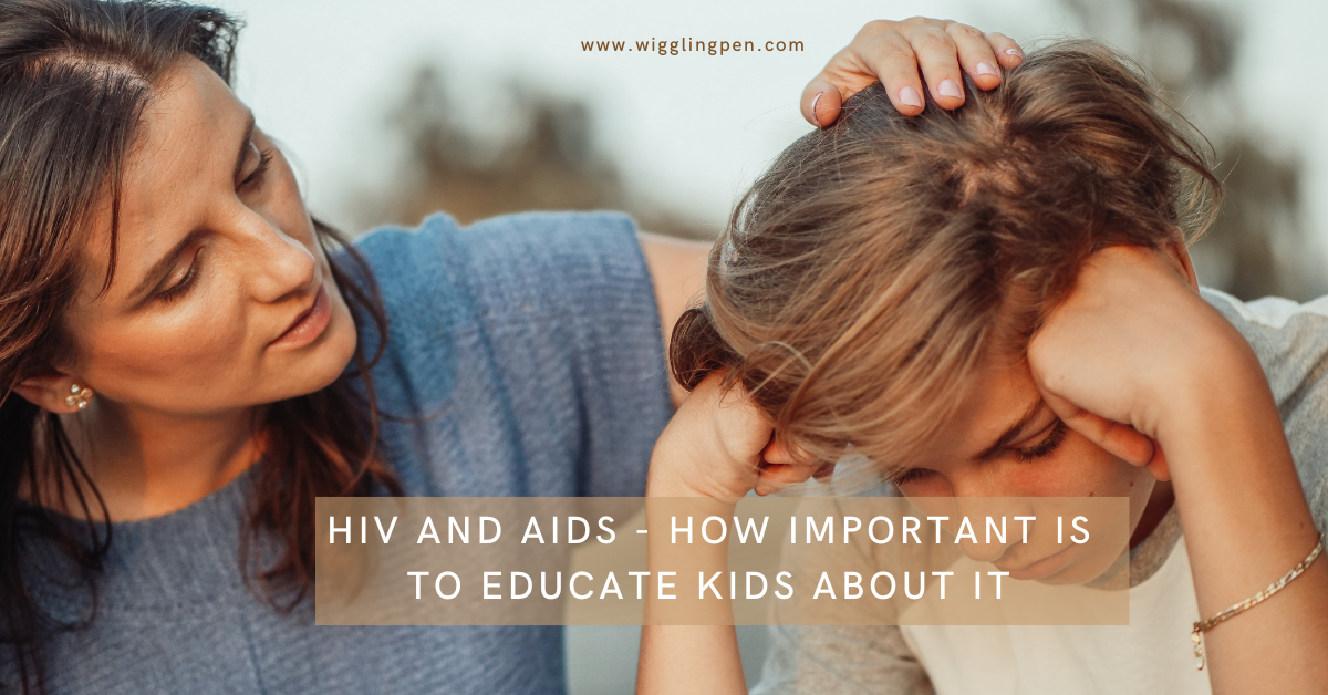 HIV And Aids – How Important Is To Educate Kids About It
