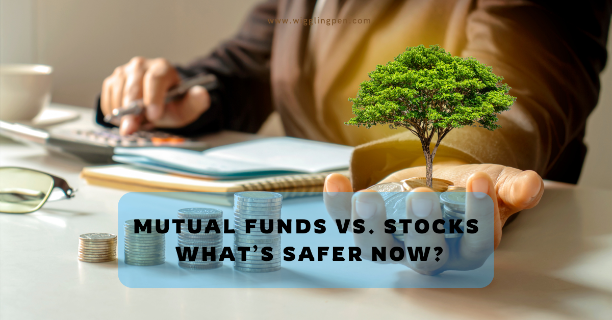 Mutual Funds vs. Stocks: What’s Safer Now?