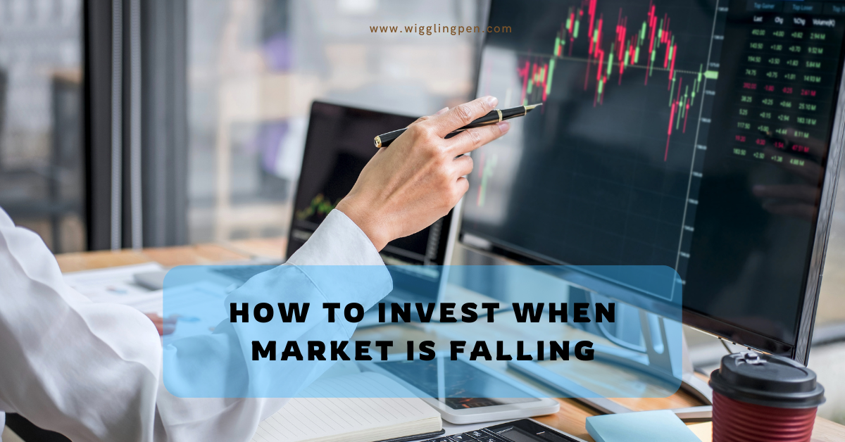 10 Smart & Practical Tips :How to Invest When the Market is Falling